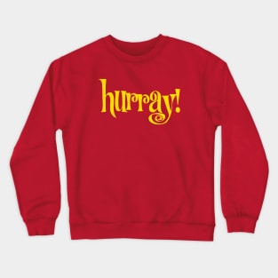 hurray! Crewneck Sweatshirt